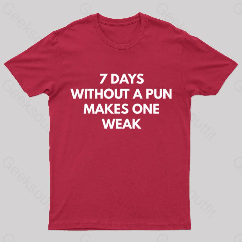 Wedding Tee7 Days Without A Pun Makes One Weak Nerd T-Shirt