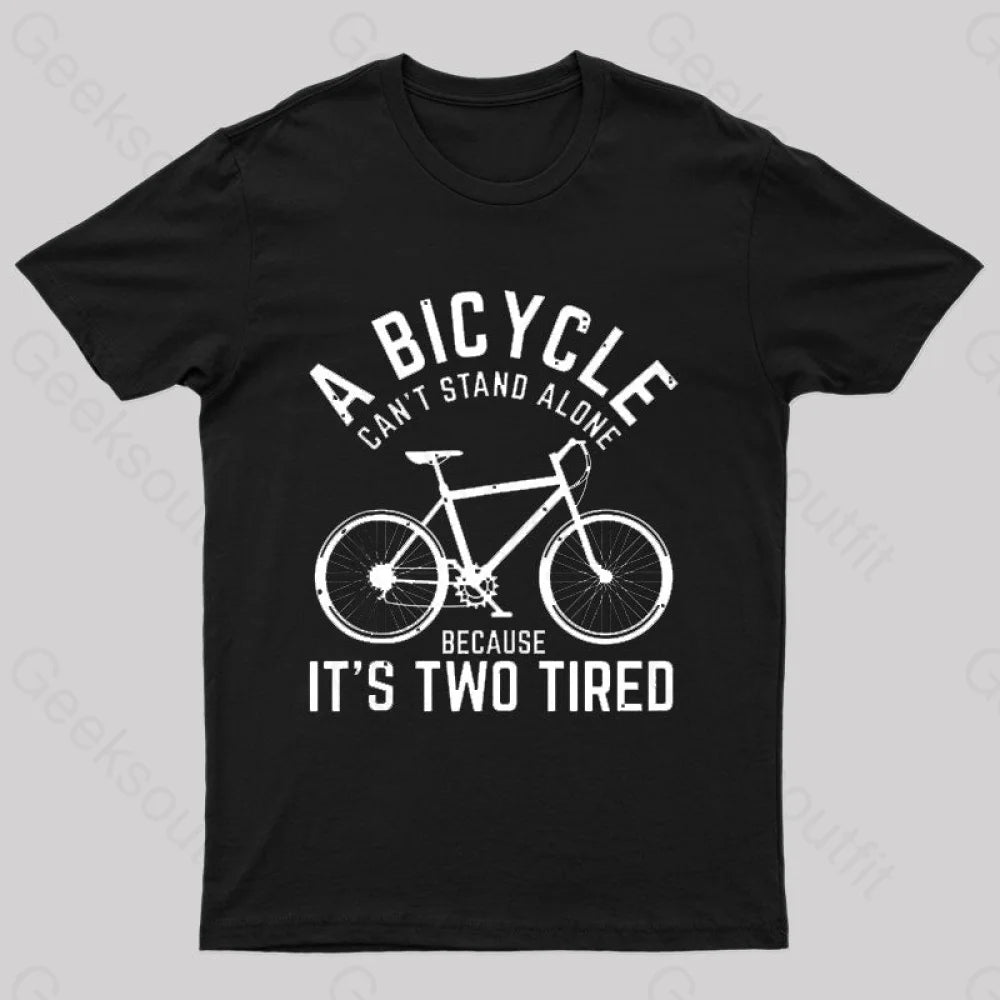 Windproof TeeA Bicycle Can Not Stand Alone Nerd T-Shirt