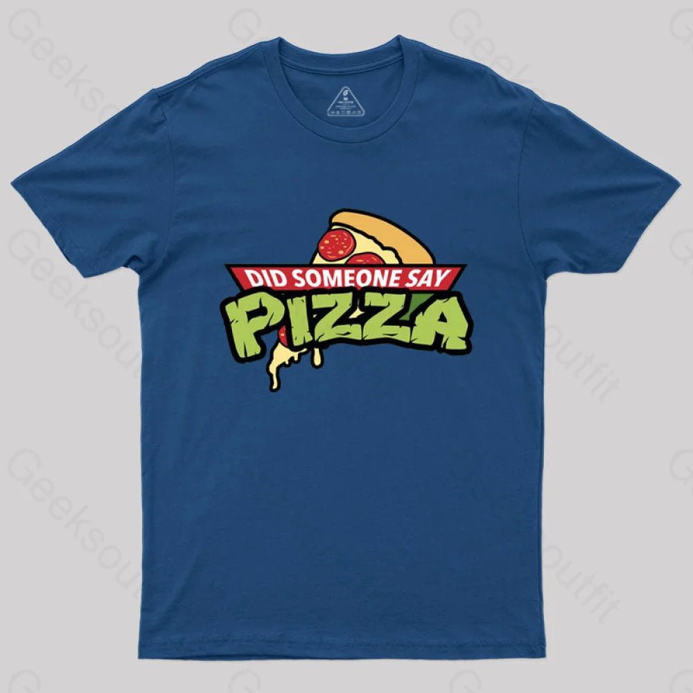 Silk TeeDid Someone Say Pizza T-Shirt