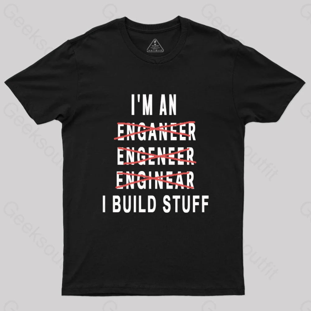 Stretchable TeeEngineer I Build Stuff Geek T-Shirt