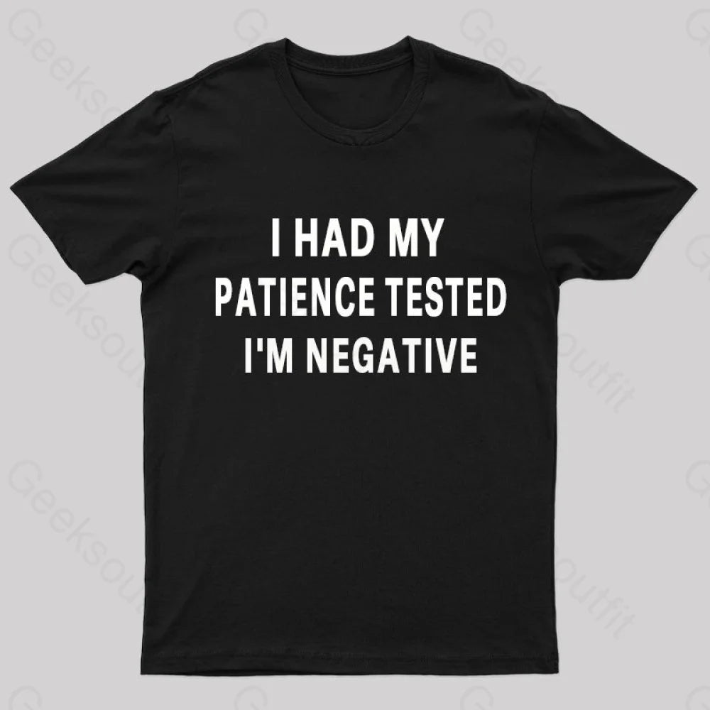 Waterproof TeeHad My Patience Tested I'M Negative Nerd T-Shirt