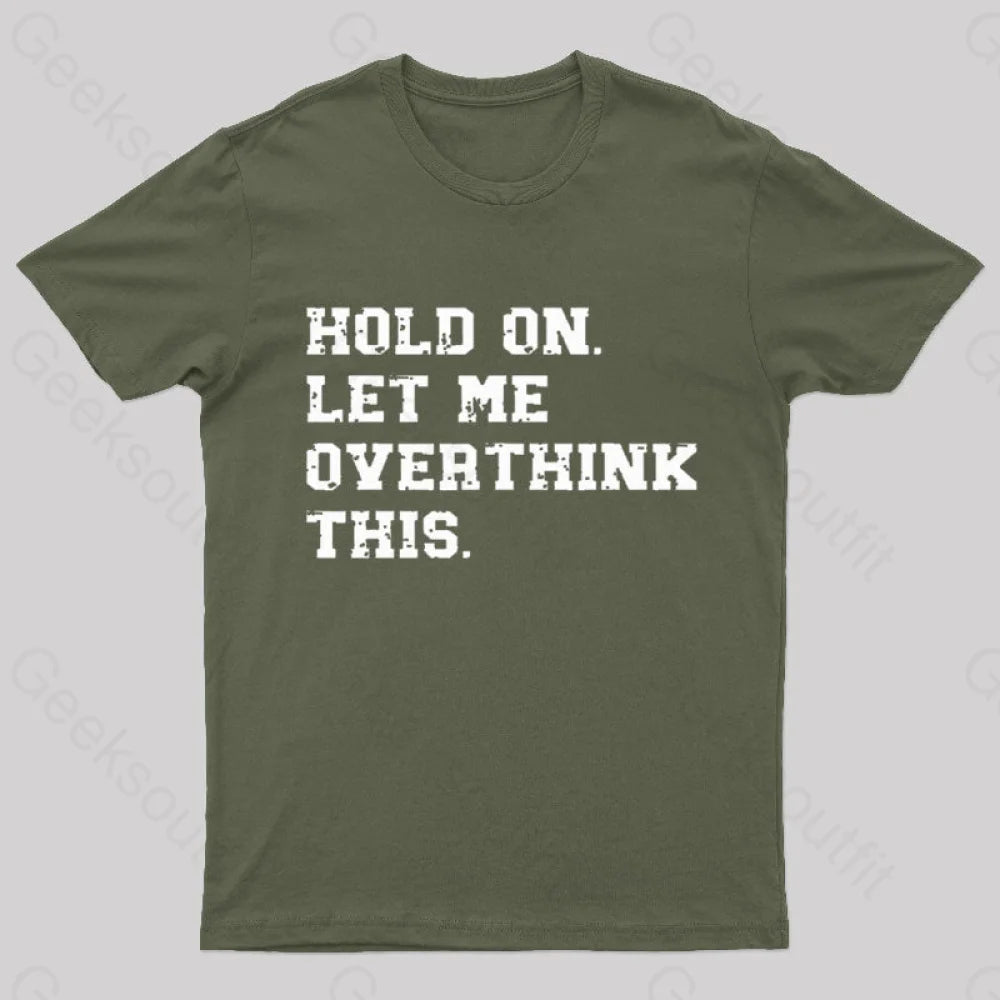 Gym TeeHold On Let Me Overthink This Geek T-Shirt