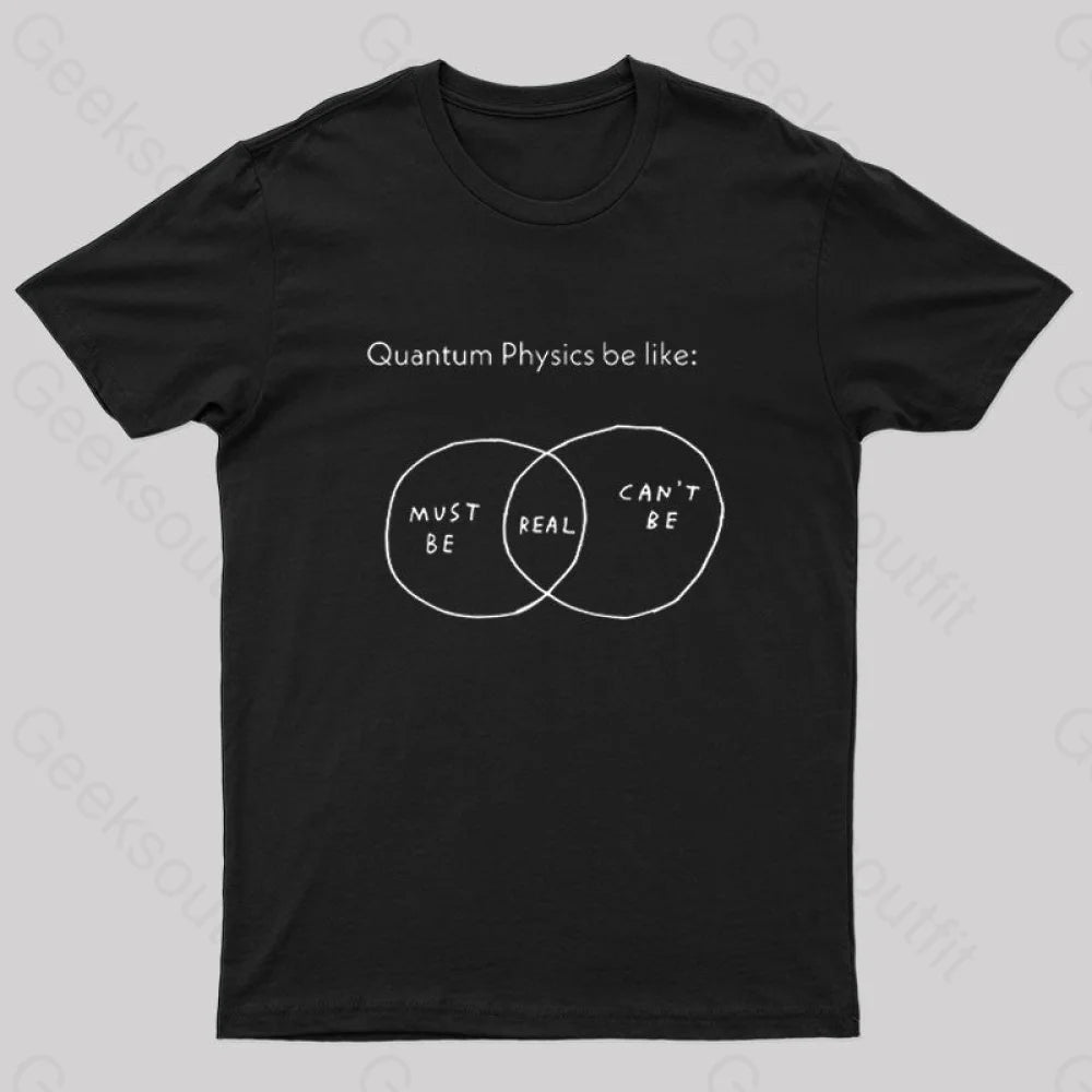 Travel TeeQuantum Physics Be Like Geek T-Shirt