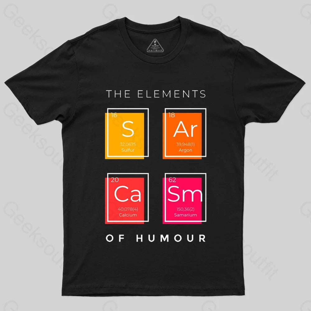 U-Neck TeeSarcasm The Elements of Humour Funny T-Shirt