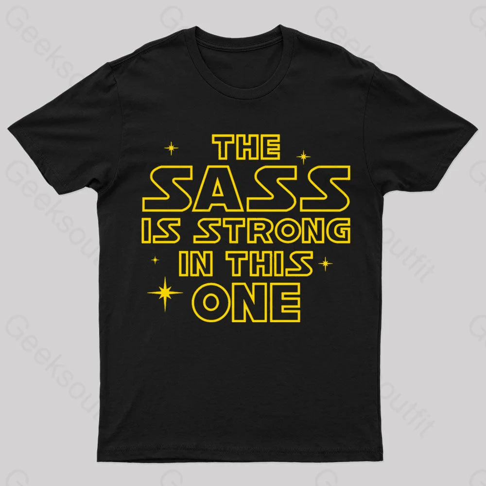 Classic TeeThe Sass Is Strong In This One Geek T-Shirt