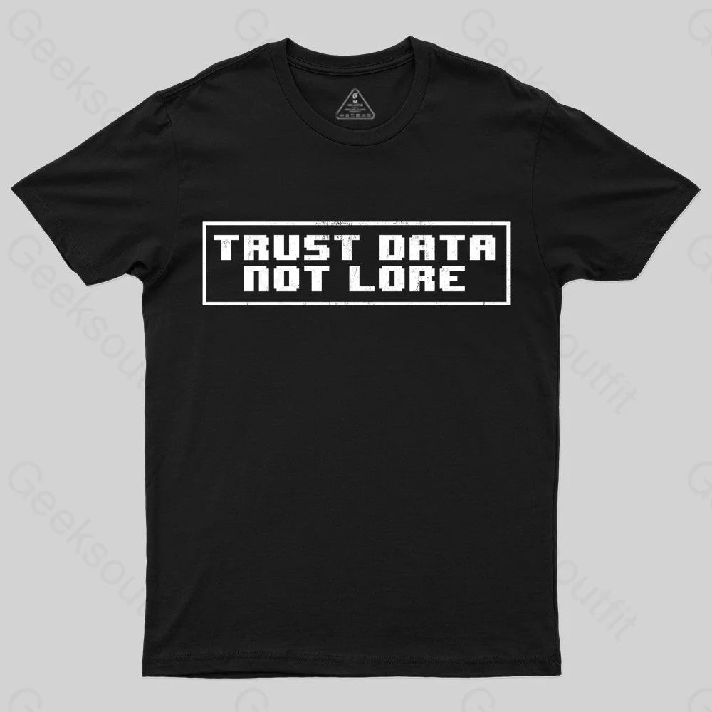 Modal TeeTrust Data Not Lore Geek T-Shirt