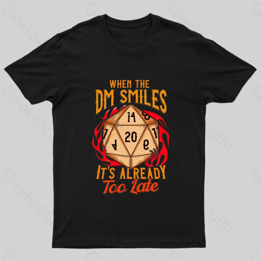 Wedding TeeWhen the DM Smiles It's Already Too Late Geek T-Shirt